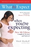What To Expect When You're Expecting. Schwangerschaft und Geburt, englische Ausgabe