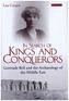 In Search of Kings and Conquerors