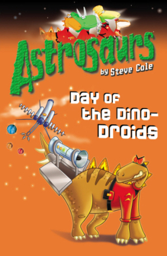 Astrosaurs - Day of the Dino-Droids