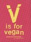 V is for Vegan