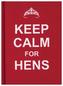 Keep Calm for Hens
