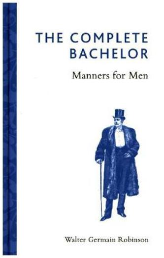 The Complete Bachelor - Manners for Men