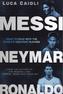 Messi, Neymar, Ronaldo