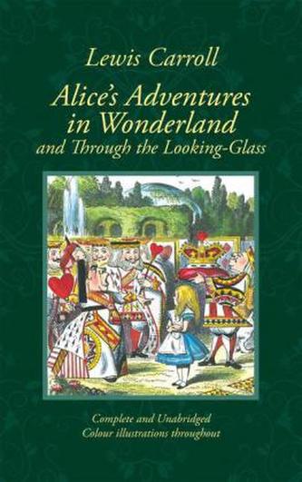 Alice's Adventures in Wonderland and Through the Looking-Glass