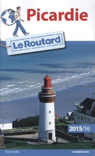 Guide du Routard Picardie 2015/2016