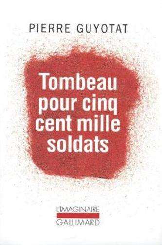 Tombeau pour cinq cent mille soldats. Grabmal für fünfhunderttausend Soldaten, französische Ausgabe