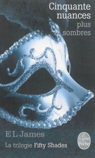 Cinquante nuances plus sombres. Fifty Shades of Grey - Gefährliche Liebe, französische Ausgabe
