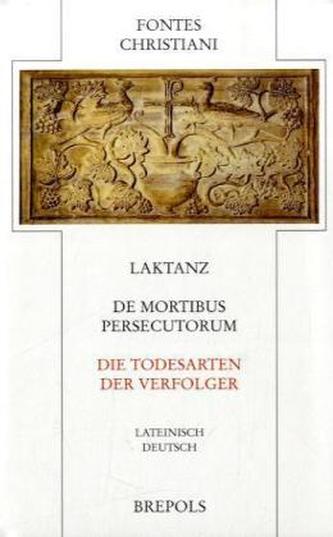 Die Todesarten der Verfolger. De mortibus persecutorum