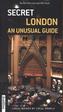 Secret London - an Unusual Guide
