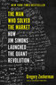 The Man Who Solved the Market: How Jim Simons Launched the Quant Revolution