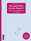 Was geschieht bei der Geburt?