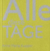 Anna Maria Kupper - Alle diese Tage