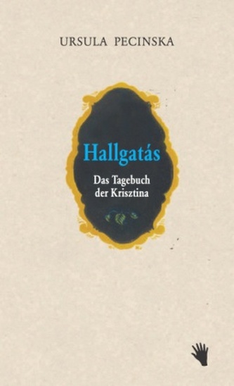 Hallgatás. Das Tagebuch der Krisztina