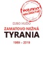 Zamatovo nežná tyrania 1989 - 2019