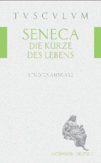 Die Kürze des Lebens. De brevitate vitae