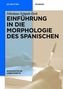 Einführung in die Morphologie des Spanischen
