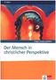 Der Mensch in christlicher Perspektive