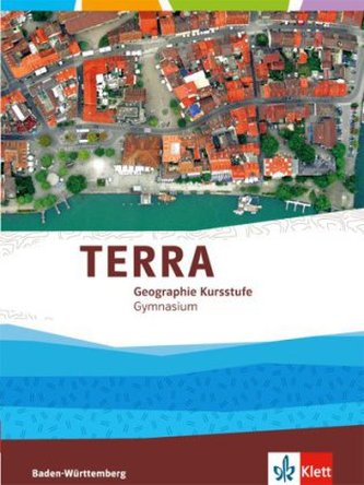TERRA Geographie Kursstufe Gymnasium Baden-Württemberg