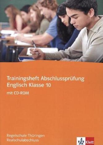 Trainingsheft Abschlussprüfung Englisch Klasse 10, Regelschule Thüringen, Realschulabschluss, m. CD-ROM