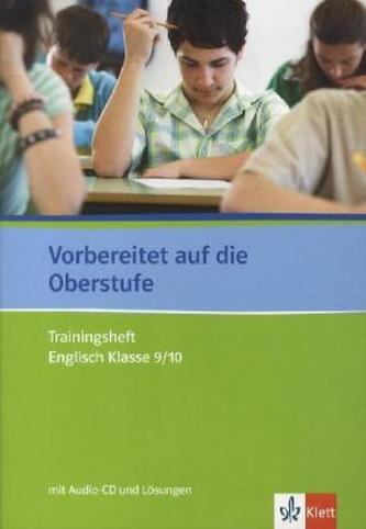 Vorbereitet auf die Oberstufe, Trainingsheft Englisch KIasse 9/10 mit Audio-CD und Lösungen