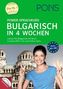 PONS Power-Sprachkurs Bulgarisch in 4 Wochen, Buch mit 2 Audio-MP3-CDs und Online-Tests