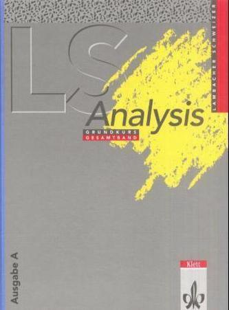 Analysis Grundkurs, Gesamtband Ausgabe A (Hessen, Rheinland-Pfalz, Niedersachsen, Schleswig-Holstein, Saarland, Hamburg, Bremen)