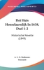 Het Huis Honselaarsdijk In 1638, Deel 1-2