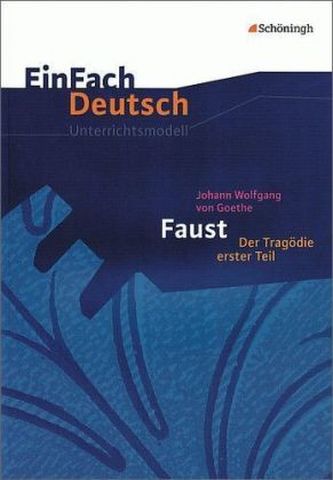 Johann Wolfgang von Goethe 'Faust, Der Tragödie erster Teil'
