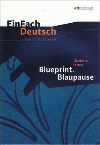 Charlotte Kerner 'Blueprint. Blaupause'