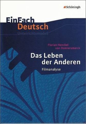Florian Henckel von Donnersmarck 'Das Leben der Anderen', Filmanalyse