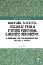 Analysing Scientific Discourse from A Systemic Functional Linguistic Perspective