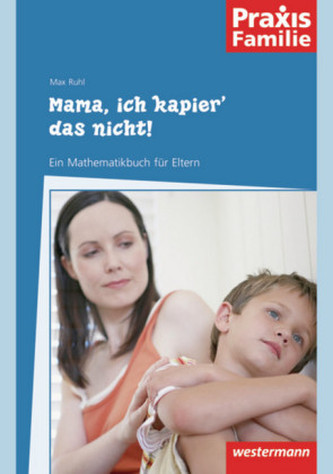 Mama, ich kapier das nicht!