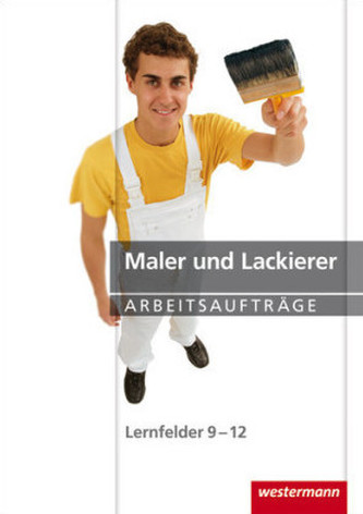 Maler und Lackierer, Lernfelder 9-12, Arbeitsaufträge