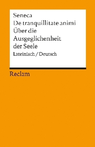 Über die Ausgeglichenheit der Seele. De tranquillitate animi