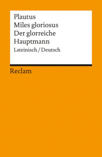 Der glorreiche Hauptmann. Miles Gloriosus
