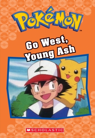 Go West, Young Ash (Pokemon Classic Chapter Book #9)