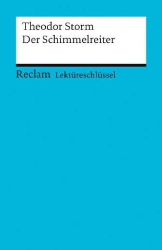 Lektüreschlüssel Theodor Storm 'Der Schimmelreiter'
