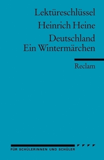 Lektüreschlüssel Heinrich Heine 'Deutschland. Ein Wintermärchen