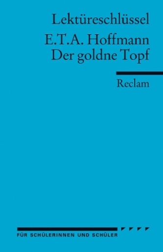 Lektüreschlüssel E.T.A. Hoffmann 'Der goldne Topf'