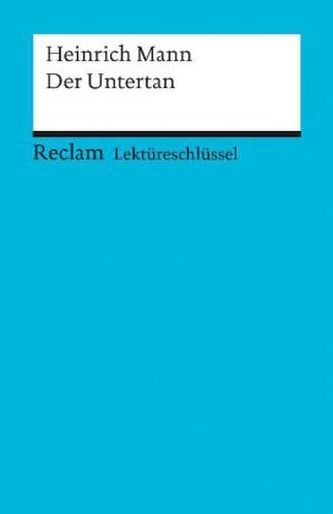 Lektüreschlüssel Heinrich Mann 'Der Untertan'