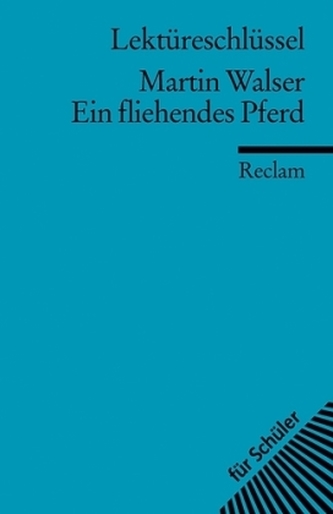 Lektüreschlüssel Martin Walser 'Ein fliehendes Pferd'
