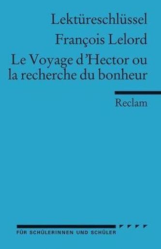 Lektüreschlüssel  Francois Lelord 'Le Voyage d' Hector ou la recherche du bonheur'