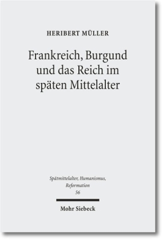 Frankreich, Burgund und das Reich im späten Mittelalter