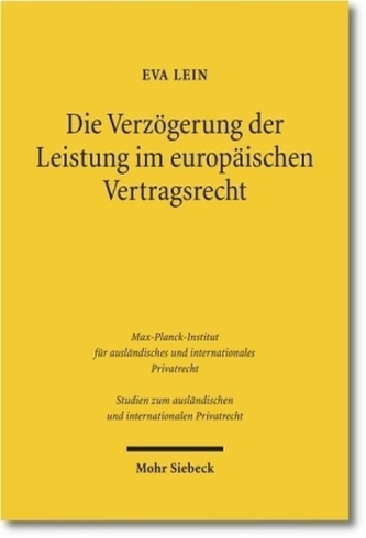 Die Verzögerung der Leistung im europäischen Vertragsrecht