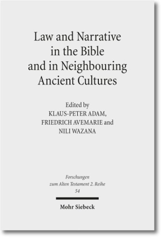 Law and Narrative in the Bible and in Neighbouring Ancient Cultures