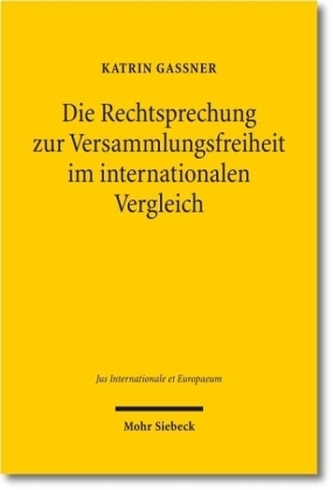 Die Rechtsprechung zur Versammlungsfreiheit im internationalen Vergleich