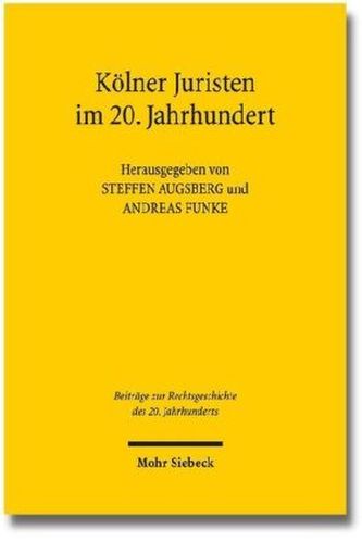 Kölner Juristen im 20. Jahrhundert