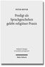 Predigt als Sprachgeschehen gelebt-religiöser Praxis