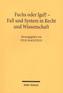 Fuchs oder Igel? - Fall und System in Recht und Wissenschaft