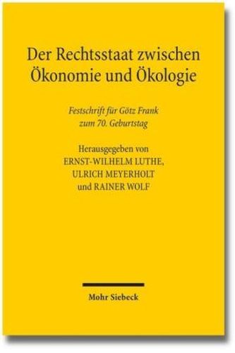 Der Rechtsstaat zwischen Ökonomie und Ökologie